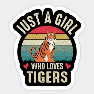 Just A Girl Who Loves TIGERS Cool TIGER Lovers Sticker